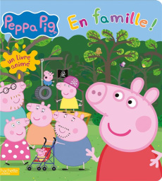 Peppa Pig : En famille ! Un livre animé - Astley Neville ; Baker Mark