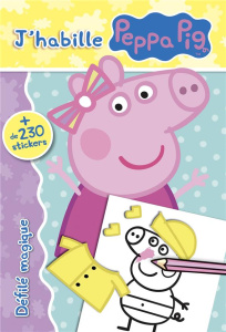 J'habille Peppa Pig. Défilé magique. Avec plus de 230 stickers - Astley Neville ; Baker Mark