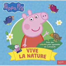 Peppa Pig - Vive la nature. Avec des activités pour apprendre en s'amusant - Desfour Aurélie