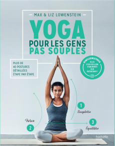 Yoga pour les gens pas souples - Lowenstein Max ; Kong Liz ; Mitjaville Chantal
