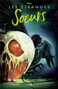 Les étranges soeurs. L'histoire des trois sorcières - Valentino Serena ; Gallori Alice