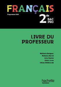 Français 2de Bac Pro. Livre du professeur, Edition 2019 - Balaguer Nathalie ; Barral Nathalie ; Gaulon Julie