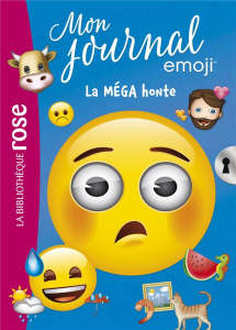 Mon journal emoji Tome 5 : La MEGA honte - Kalengula Catherine ; Thierry Audrey
