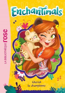 Enchantimals Tome 9 : Cherish la championne - Kalengula Catherine