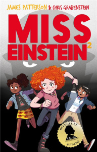 Miss Einstein Tome 2 - Patterson James ; Grabenstein Chris ; Hébert Brigi