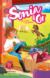 Sonia d'Or Tome 1 : Si j'avais un poney... - Canciani Katia