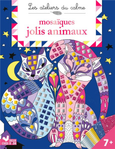 Mosaïques jolis animaux. Avec 800 mosaïques et 4 tableaux à décorer - Sileo Cinzia