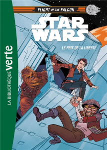 Star Wars : Flight of the Falcon Tome 2 : Le prix de la liberté - Anders Lou ; Wu Annie ; Rosson Christophe