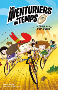 Les aventuriers du temps Tome 1 : Retour vers le Far West - Santiago Roberto ; Lorenzo Enrique ; Demoulin Axel