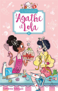 L'atelier d'Agathe et Lola Tome 1 : Soeurs de coeur - Kalengula Catherine ; Foutrier Magalie