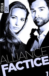 Alliance Factice. Tome 1 - City Cécilia