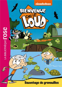 Bienvenue chez les Loud Tome 15 : Sauvetage de grenouilles - NICKELODEON