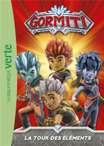 Gormiti Tome 1 : La tour des éléments - Gay Olivier