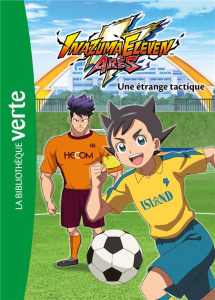 Inazuma Eleven Arès Tome 2 : Une étrange tactique - Jaillet Nicolas