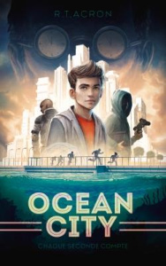 Ocean City Tome 1 : Chaque seconde compte - Acron R. T. ; Minder Véronique