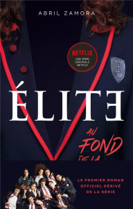 Elite Tome 1 : Au fond de la classe - Zamora Abril ; Demoulin Axelle ; Ancion Nicolas