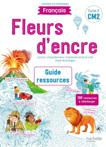 Français CM2 Cycle 3 Fleurs d'encre. Guide ressources, Edition 2021 - Bertagna Chantal ; Carrier-Nayrolles Françoise