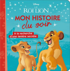 Le Roi Lion. A la recherche d'une tanière secrète - COLLECTIF