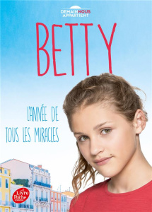 Demain nous appartient : Betty. L'année de tous les miracles - Lhardy Renaud