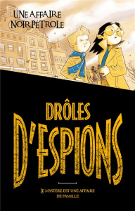Drôles d'espions Tome 2 : Une affaire noir pétrole - Baccalario Pierdomenico ; Gatti Alessandro ; Tron-