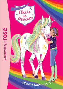 L'école des licornes Tome 12 : Isla et Bouton d'Or - Sykes Julie ; Truman Lucy ; Violeau Sandra ; Kalen