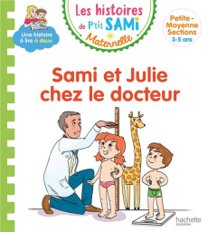 Les histoires de P'tit Sami Maternelle : Sami et Julie chez le docteur - Portella Angela ; Théraulaz Céline