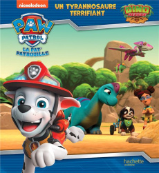 Paw Patrol La Pat' Patrouille : Un tyrannosaure terrifiant. Dino Rescue