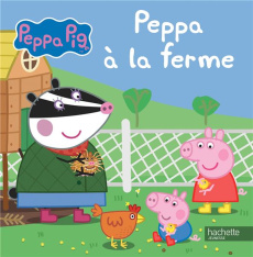Peppa Pig : Peppa à la ferme - Astley Neville ; Baker Mark