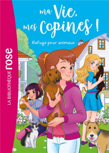 Ma Vie, mes Copines ! Tome 20 : Refuge pour animaux - Kalengula Catherine