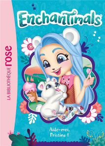 Enchantimals Tome 15 : Aide-moi, Pristina ! - Kalengula Catherine
