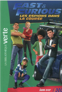 Fast & Furious, les espions dans la course Tome 5 : Game over - Barféty Elizabeth