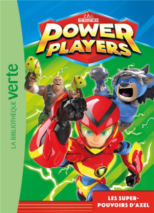 Power Players Tome 1 : Les super-pouvoirs d'Axel - ZAGTOON
