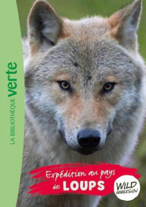 Wild Immersion Tome 5 : Expédition au pays des loups - Ruter Pascal ; Nolting Thomas ; Ghislain Jean-Mari