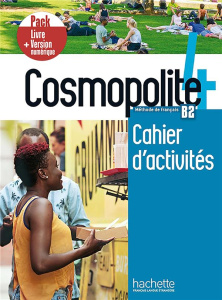 Cosmopolite 4. Pack Cahier d'activités Version numérique, avec 1 CD audio - Mathieu-Benoit Emilie ; Dorey-Mater Anaïs ; Lombar