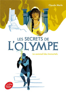 Les secrets de l'Olympe Tome 2 : Le sommeil des immortels - Merle Claude