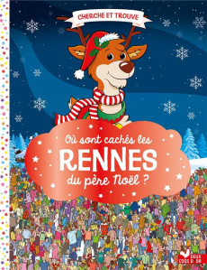 Où sont cachés les rennes du père Noël ? - Moran Paul ; Caussé Emmanuelle