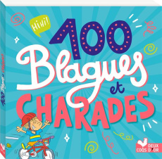 100 Blagues et charades - Naud Pascal ; Turier Virgile ; Mosca Fabrice ; Rod