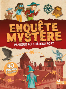 Enquête mystère : Panique au château fort - Mollica Catherine ; Lienard Maud