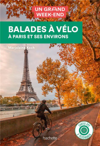 Un Grand Week-end balades à vélo Paris et ses environs - Koch Marjolaine
