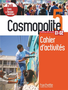 Cosmopolite 5 C1-C2. Cahier d'activités Perfectionnement. Avec version numérique - Mathieu-Benoit Emilie ; Dorey-Mater Anaïs ; Briet-