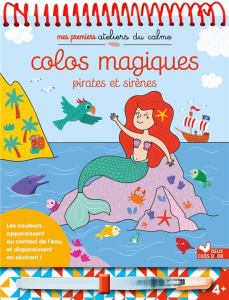 Colos magiques Pirates et sirènes. Avec 1 stylo à eau - SOLENNE & THOMAS
