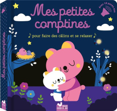Mes petites comptines pour faire des câlins et se relaxer - Lapeyre Emilie ; Mayima Flore ; Marmoras Patricia