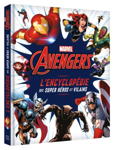 L'encyclopédie des super héros et vilains Marvel Avengers - Collectif