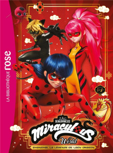 Miraculous World : Shanghai, la légende de Lady Dragon - Astruc Thomas ; Kalengula Catherine