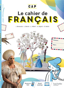 Le cahier de français CAP. Edition 2021 - Benaouda Imane ; Benoit Laurence ; Hébert Laure ;