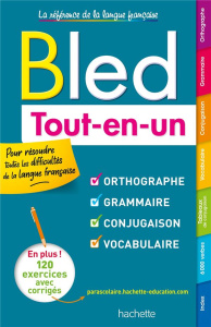 Bled Tout-en-un. Orthographe, grammaire, conjugaison, vocabulaire - Bled Edouard ; Bled Odette ; Berlion Daniel
