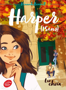 Harper (15 ans) Tome 2 : Les choix - Bennett Hannah