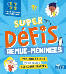 Super défis remue-méninges. C'est toujours pas sorcier - Aladjidi Virginie