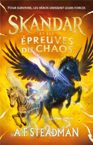 Skandar Tome 3 : Skandar et les épreuves du chaos - Steadman A. F. ; Delarbre Alice