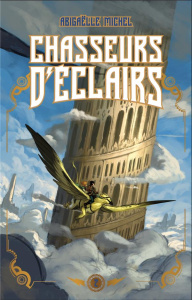 Chasseurs d'éclairs Tome 2 : Les joyaux d'Ellenis - Michel Abigaëlle